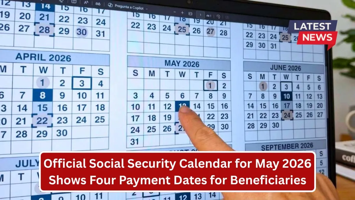 Official Social Security Calendar for May 2026 Shows Four Payment Dates for Beneficiaries