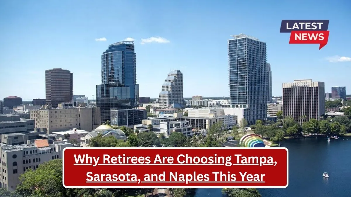 Why Retirees Are Choosing Tampa, Sarasota, and Naples This Year