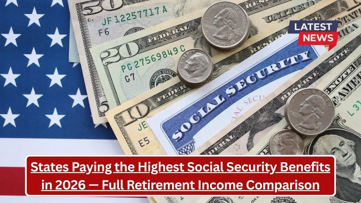 States Paying the Highest Social Security Benefits in 2026 — Full Retirement Income Comparison