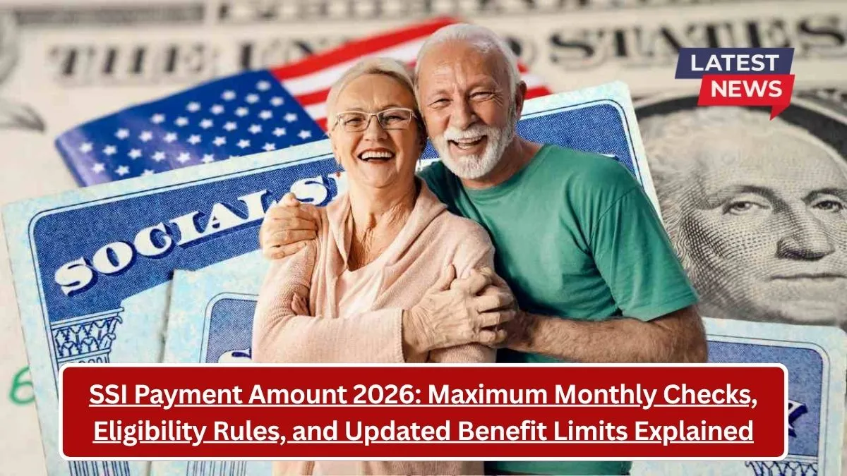 SSI Payment Amount 2026: Maximum Monthly Checks, Eligibility Rules, and Updated Benefit Limits Explained