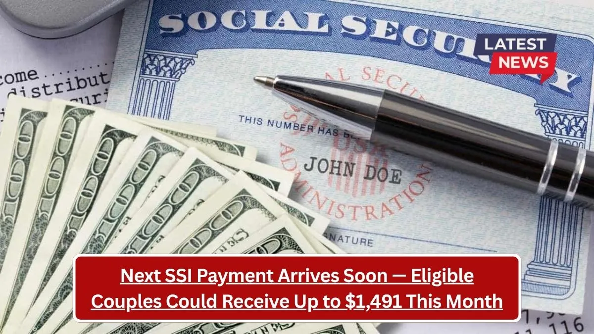 Next SSI Payment Arrives Soon — Eligible Couples Could Receive Up to $1,491 This Month